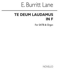 E. Burritt Lane: Te Deum Laudamus In F Satb/Organ