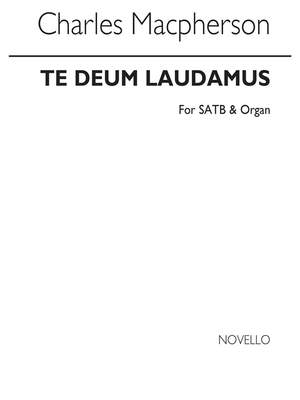 Charles Macpherson: Te Deum Laudamus In F