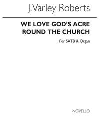 J. Varley Roberts: We Love God`s Acre Around The Church