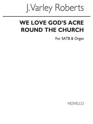 J. Varley Roberts: We Love God`s Acre Around The Church