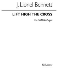 J. Lionel Bennett: Lift High The Cross
