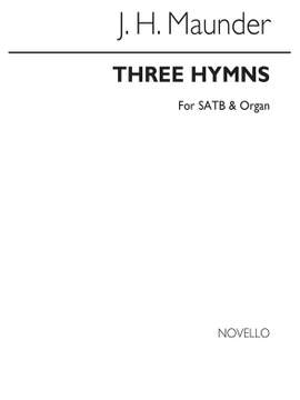 John Henry  Maunder: Three Hymns From Olivet To Calvary