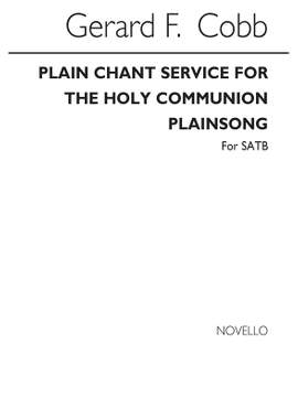 Gerard Francois Cobb: Plain Chant For The Holy Communion