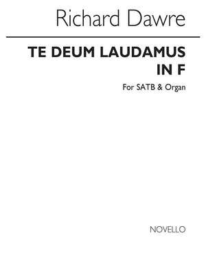 Richard Dawre: Te Deum Laudamus In F