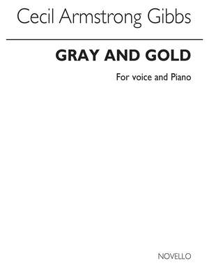 Cecil Armstrong Gibbs: Armstrong Gibbs Gray And Gold Voice/Piano