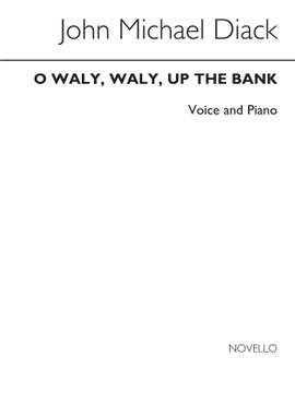 J. Michael Diack: O Waly, Waly, Up The Bank