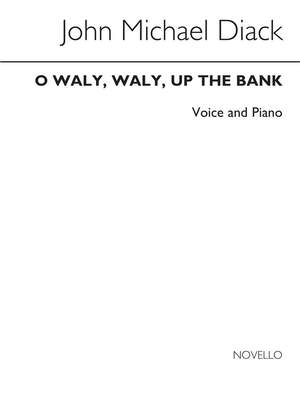 J. Michael Diack: O Waly, Waly, Up The Bank
