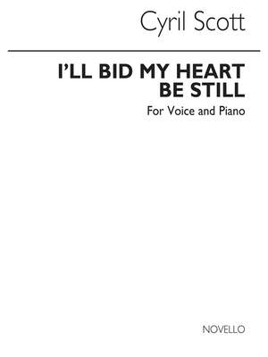 Cyril Scott: I'll Bid My Heart Be Still