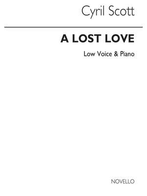 Cyril Scott: A Lost Love Op62 No.1-low Voice/Piano (Key-e Flat)