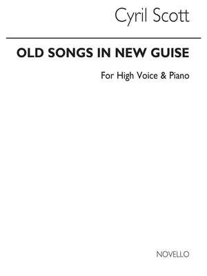 Cyril Scott: Old Songs In New Guise-high Voice/Piano
