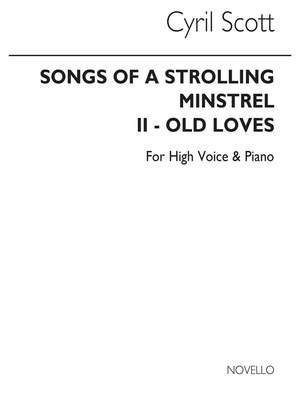 Cyril Scott: Old Loves (Songs Of A Strolling Minstrel)