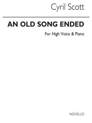 Cyril Scott: An Old Song Ended-high Voice/Piano (Key-f)