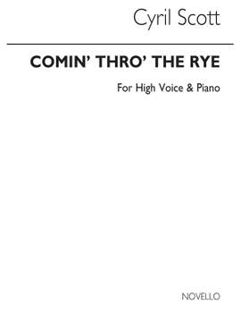 Cyril Scott: Comin' Thro' The Rye-high Voice/Piano (Key-a)