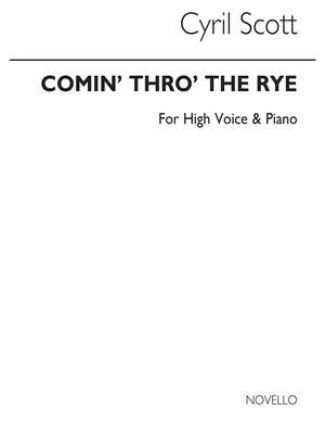 Cyril Scott: Comin' Thro' The Rye-high Voice/Piano (Key-a)