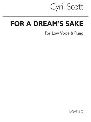 Cyril Scott: For A Dream's Sake-low Voice/Piano (Key-a Flat)