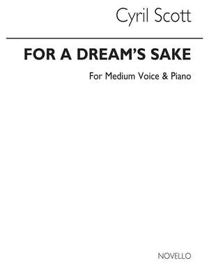 Cyril Scott: For A Dream's Sake-medium Voice/Piano (Key-b Flat)