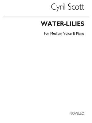 Cyril Scott: Water-lilies-medium Voice/Piano (Key-d Flat)