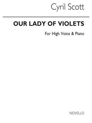 Cyril Scott: Our Lady Of Violets-high Voice/Piano (Key-d)