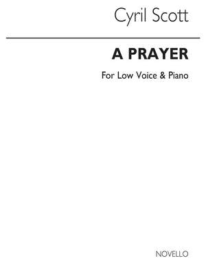 Cyril Scott: A Prayer-low Voice/Piano (Key-a)