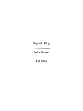 Reginald King: Polka Piquant: