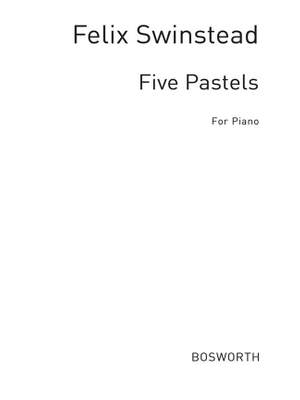 Felix Swinstead: Five Pastels: