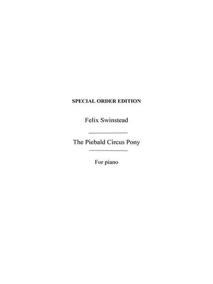 Felix Swinstead: Piebald Circus Pony: