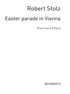 Robert Stolz: Stolz, R Easter Parade In Vienna Op.837