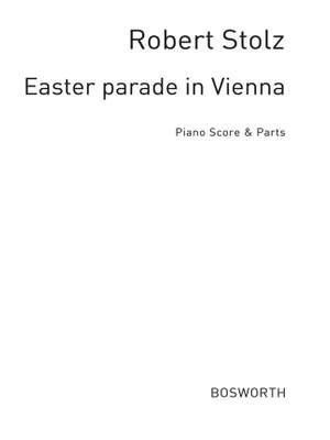 Robert Stolz: Stolz, R Easter Parade In Vienna Op.837