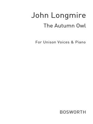 John Basil Hugh Longmire: The Autumn Owl Unison And Piano