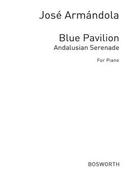 José Armándola: Armandola, J Blue Pavillion Andalusian Serenade