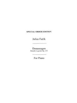 Julius Fucik: Danube Legends Op.233 Donausagen Walzer