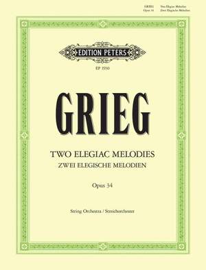 Grieg: Two Elegiac Melodies Op. 34