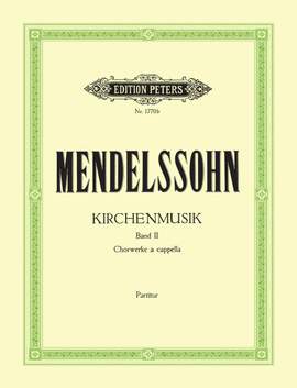 Mendelssohn, F: Kirchenmusik Vol II