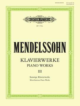 Mendelssohn, F: Complete Piano Works Vol.3