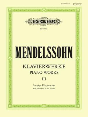 Mendelssohn, F: Complete Piano Works Vol.3
