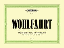 Wohlfahrt, F: Children's Friend (Musikalischer Kinderfreund) Op.87