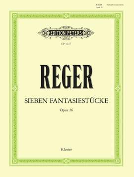 Reger, J B J M: 7 Fantasie-Stücke op. 26