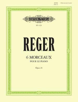Reger, M: 6 Morceaux pour le piano Op.24