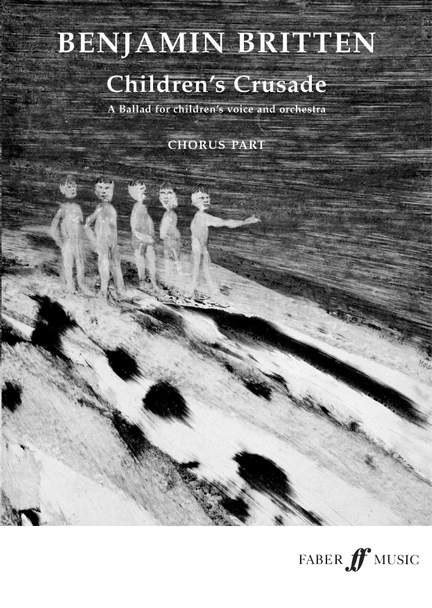 Benjamin Britten: The Children's Crusade