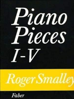 Roger Smalley: Piano Pieces I-V