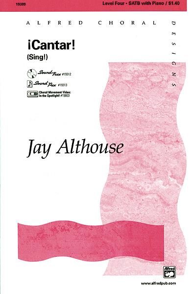 Jay Althouse: ¡Cantar! (Sing!) SATB