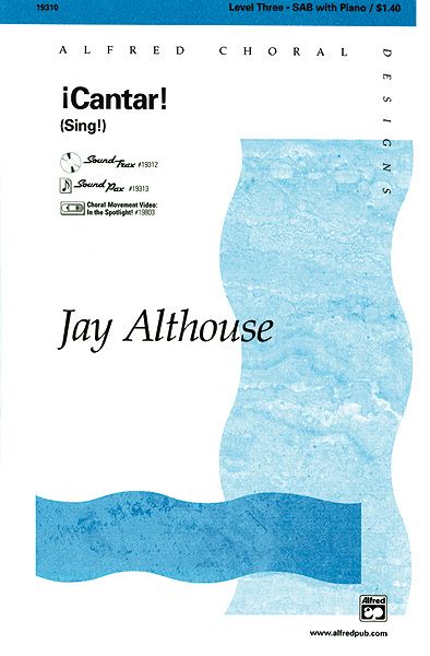 Jay Althouse: ¡Cantar! (Sing!) SAB