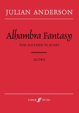 Julian Anderson: Alhambra Fantasy