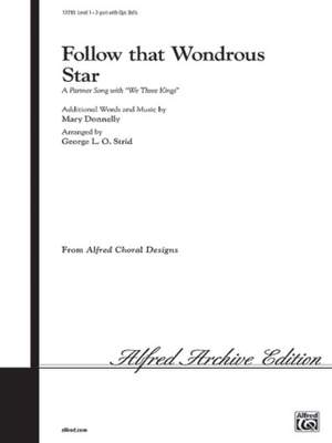 Mary Donnelly/George L.O. Strid: Follow That Wondrous Star 2-Part