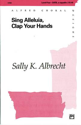 Sally K. Albrecht: Sing Alleluia, Clap Your Hands