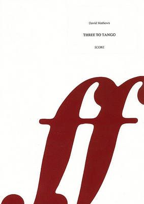 Matthews, David: Three to Tango. Piano trio (score)