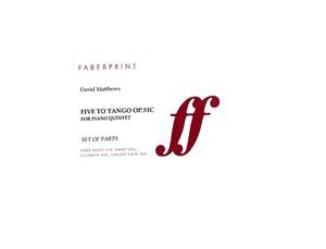 Matthews, David: Five to Tango. Piano quintet (parts)