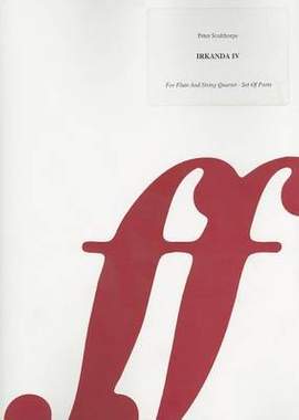 Sculthorpe, Peter: Irkanda IV. Flute & string quartet (pts)
