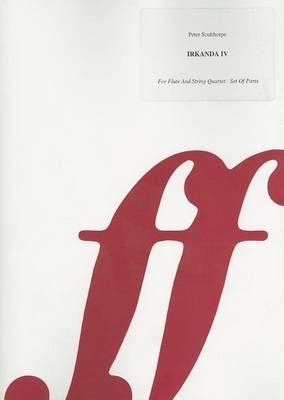 Sculthorpe, Peter: Irkanda IV. Flute & string quartet (pts)