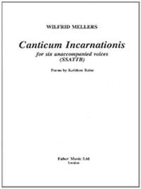 Mellers, Wilfrid: Canticum Incarnationis. SSATTB unacc.